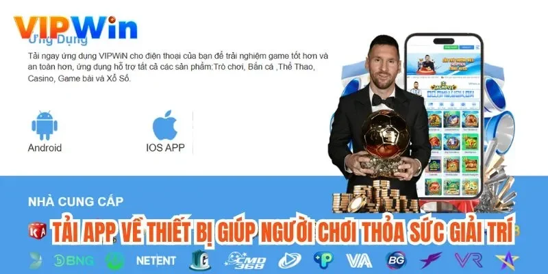 Tải app về thiết bị giúp người chơi thỏa sức giải trí